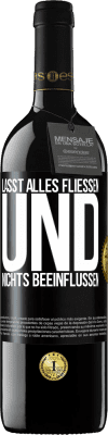 39,95 € Kostenloser Versand | Rotwein RED Ausgabe MBE Reserve Lasst alles fließen und nichts beeinflussen Schwarzes Etikett. Anpassbares Etikett Reserve 12 Monate Ernte 2014 Tempranillo