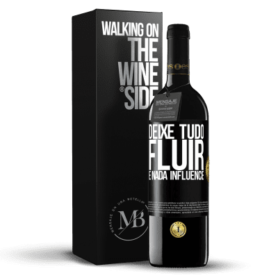 «Deixe tudo fluir e nada influencie» Edição RED MBE Reserva