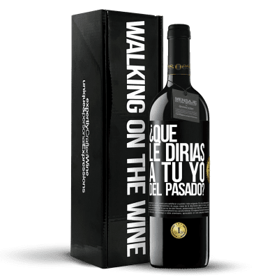 «¿Qué le dirías a tu yo del pasado?» Edición RED MBE Reserva