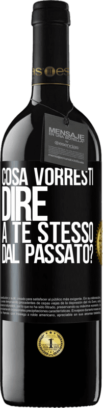 39,95 € Spedizione Gratuita | Vino rosso Edizione RED MBE Riserva cosa vorresti dire a te stesso dal passato? Etichetta Nera. Etichetta personalizzabile Riserva 12 Mesi Raccogliere 2015 Tempranillo