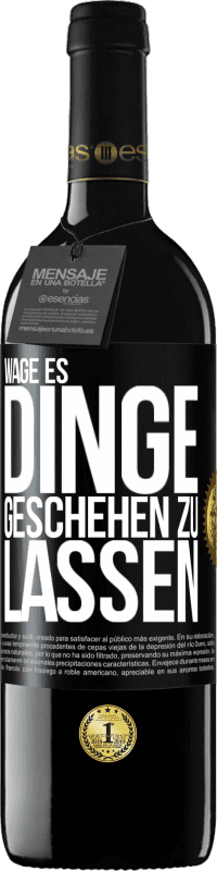 39,95 € Kostenloser Versand | Rotwein RED Ausgabe MBE Reserve Wage es, Dinge geschehen zu lassen Schwarzes Etikett. Anpassbares Etikett Reserve 12 Monate Ernte 2015 Tempranillo