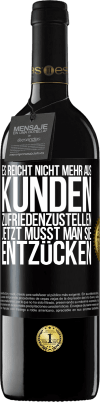 39,95 € Kostenloser Versand | Rotwein RED Ausgabe MBE Reserve Es reicht nicht mehr aus, Kunden zufriedenzustellen. Jetzt musst man sie entzücken Schwarzes Etikett. Anpassbares Etikett Reserve 12 Monate Ernte 2015 Tempranillo