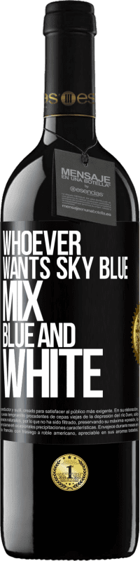 39,95 € Free Shipping | Red Wine RED Edition MBE Reserve Whoever wants sky blue, mix blue and white Black Label. Customizable label Reserve 12 Months Harvest 2016 Tempranillo