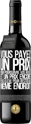 39,95 € Envoi gratuit | Vin rouge Édition RED MBE Réserve Vous payez un prix pour poursuivre vos rêves, et un prix encore plus élevé pour rester au même endroit Étiquette Noire. Étiquette personnalisable Réserve 12 Mois Récolte 2015 Tempranillo