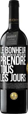 39,95 € Envoi gratuit | Vin rouge Édition RED MBE Réserve Le bonheur est une décision que nous devons prendre tous les jours Étiquette Noire. Étiquette personnalisable Réserve 12 Mois Récolte 2015 Tempranillo