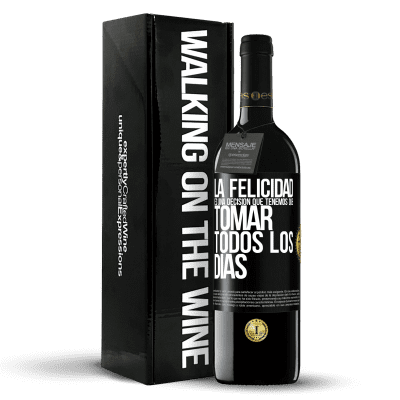 «La felicidad es una decisión que tenemos que tomar todos los días» Edición RED MBE Reserva