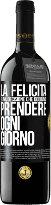 39,95 € Spedizione Gratuita | Vino rosso Edizione RED MBE Riserva La felicità è una decisione che dobbiamo prendere ogni giorno Etichetta Nera. Etichetta personalizzabile Riserva 12 Mesi Raccogliere 2015 Tempranillo