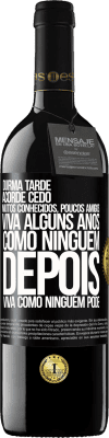 39,95 € Envio grátis | Vinho tinto Edição RED MBE Reserva Durma tarde, acorde cedo. Muitos conhecidos, poucos amigos. Viva alguns anos como ninguém, depois viva como ninguém pode Etiqueta Preta. Etiqueta personalizável Reserva 12 Meses Colheita 2014 Tempranillo