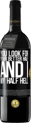 39,95 € Free Shipping | Red Wine RED Edition MBE Reserve You look for your better half, and I, my half hell Black Label. Customizable label Reserve 12 Months Harvest 2016 Tempranillo