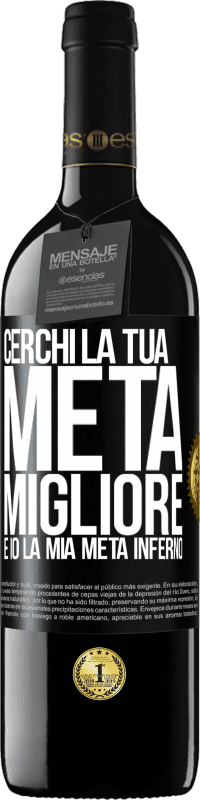 39,95 € Spedizione Gratuita | Vino rosso Edizione RED MBE Riserva Cerchi la tua metà migliore, e io, la mia metà inferno Etichetta Nera. Etichetta personalizzabile Riserva 12 Mesi Raccogliere 2016 Tempranillo