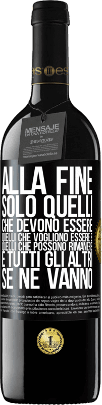 39,95 € Spedizione Gratuita | Vino rosso Edizione RED MBE Riserva Alla fine, solo quelli che devono essere, quelli che vogliono essere e quelli che possono rimanere. E tutti gli altri se ne Etichetta Nera. Etichetta personalizzabile Riserva 12 Mesi Raccogliere 2015 Tempranillo