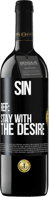 39,95 € Free Shipping | Red Wine RED Edition MBE Reserve Sin. Ref: stay with the desire Black Label. Customizable label Reserve 12 Months Harvest 2015 Tempranillo