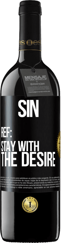 39,95 € Free Shipping | Red Wine RED Edition MBE Reserve Sin. Ref: stay with the desire Black Label. Customizable label Reserve 12 Months Harvest 2014 Tempranillo