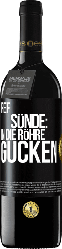 39,95 € Kostenloser Versand | Rotwein RED Ausgabe MBE Reserve RefSünde: in die Röhre gucken Schwarzes Etikett. Anpassbares Etikett Reserve 12 Monate Ernte 2015 Tempranillo