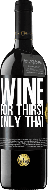 39,95 € Free Shipping | Red Wine RED Edition MBE Reserve He came for thirst. Only that Black Label. Customizable label Reserve 12 Months Harvest 2015 Tempranillo