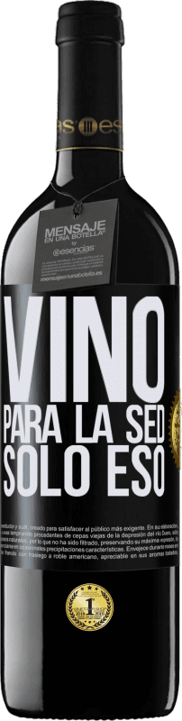 39,95 € Envío gratis | Vino Tinto Edición RED MBE Reserva Vino para la sed. Sólo eso Etiqueta Negra. Etiqueta personalizable Reserva 12 Meses Cosecha 2014 Tempranillo