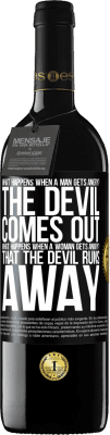 39,95 € Free Shipping | Red Wine RED Edition MBE Reserve what happens when a man gets angry? The devil comes out. What happens when a woman gets angry? That the devil runs away Black Label. Customizable label Reserve 12 Months Harvest 2015 Tempranillo