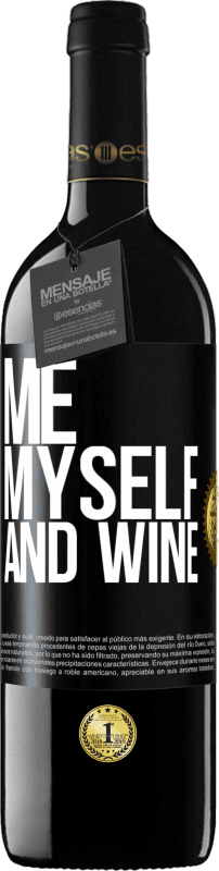 39,95 € Spedizione Gratuita | Vino rosso Edizione RED MBE Riserva Me, myself and wine Etichetta Nera. Etichetta personalizzabile Riserva 12 Mesi Raccogliere 2015 Tempranillo