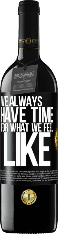 39,95 € 免费送货 | 红酒 RED版 MBE 预订 我们总是有时间去感受自己的感受 黑标. 可自定义的标签 预订 12 个月 收成 2016 Tempranillo