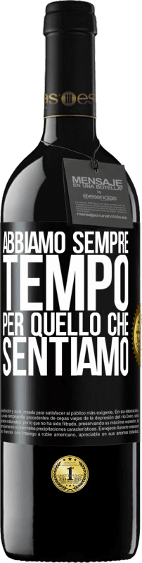 39,95 € Spedizione Gratuita | Vino rosso Edizione RED MBE Riserva Abbiamo sempre tempo per quello che sentiamo Etichetta Nera. Etichetta personalizzabile Riserva 12 Mesi Raccogliere 2016 Tempranillo