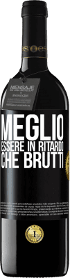 39,95 € Spedizione Gratuita | Vino rosso Edizione RED MBE Riserva Meglio essere in ritardo che brutti Etichetta Nera. Etichetta personalizzabile Riserva 12 Mesi Raccogliere 2014 Tempranillo