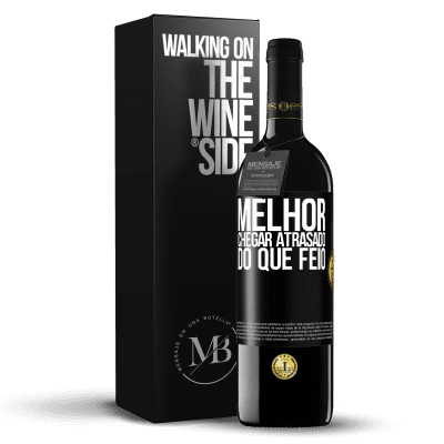 «Melhor chegar atrasado do que feio» Edição RED MBE Reserva