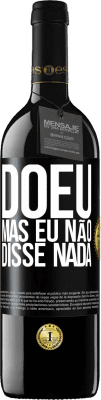 39,95 € Envio grátis | Vinho tinto Edição RED MBE Reserva Doeu, mas eu não disse nada Etiqueta Preta. Etiqueta personalizável Reserva 12 Meses Colheita 2016 Tempranillo