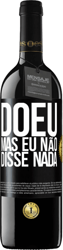 39,95 € Envio grátis | Vinho tinto Edição RED MBE Reserva Doeu, mas eu não disse nada Etiqueta Preta. Etiqueta personalizável Reserva 12 Meses Colheita 2015 Tempranillo