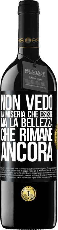 39,95 € Spedizione Gratuita | Vino rosso Edizione RED MBE Riserva Non vedo la miseria che esiste ma la bellezza che rimane ancora Etichetta Nera. Etichetta personalizzabile Riserva 12 Mesi Raccogliere 2015 Tempranillo