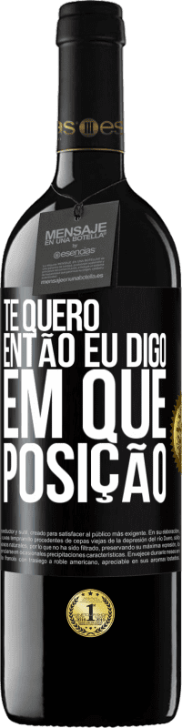 39,95 € Envio grátis | Vinho tinto Edição RED MBE Reserva Te quero. Então eu digo em que posição Etiqueta Preta. Etiqueta personalizável Reserva 12 Meses Colheita 2015 Tempranillo