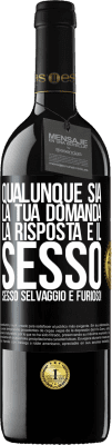 39,95 € Spedizione Gratuita | Vino rosso Edizione RED MBE Riserva Qualunque sia la tua domanda, la risposta è il sesso. Sesso selvaggio e furioso! Etichetta Nera. Etichetta personalizzabile Riserva 12 Mesi Raccogliere 2014 Tempranillo