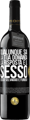39,95 € Spedizione Gratuita | Vino rosso Edizione RED MBE Riserva Qualunque sia la tua domanda, la risposta è il sesso. Sesso selvaggio e furioso! Etichetta Nera. Etichetta personalizzabile Riserva 12 Mesi Raccogliere 2016 Tempranillo