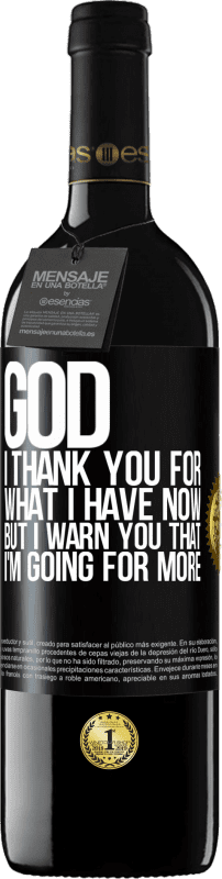39,95 € Free Shipping | Red Wine RED Edition MBE Reserve God, I thank you for what I have now, but I warn you that I'm going for more Black Label. Customizable label Reserve 12 Months Harvest 2014 Tempranillo