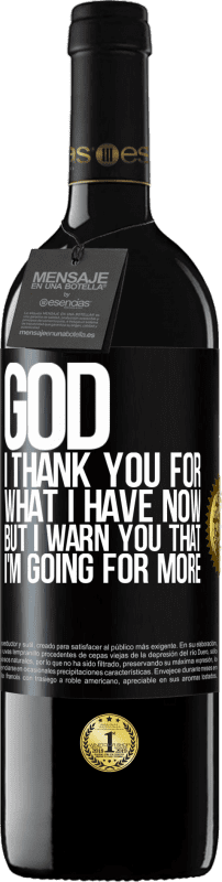 39,95 € Free Shipping | Red Wine RED Edition MBE Reserve God, I thank you for what I have now, but I warn you that I'm going for more Black Label. Customizable label Reserve 12 Months Harvest 2015 Tempranillo