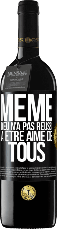 39,95 € Envoi gratuit | Vin rouge Édition RED MBE Réserve Même Dieu n'a pas réussi à être aimé de tous Étiquette Noire. Étiquette personnalisable Réserve 12 Mois Récolte 2016 Tempranillo