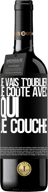 39,95 € Envoi gratuit | Vin rouge Édition RED MBE Réserve Je vais t'oublier, je coûte avec qui je couche Étiquette Noire. Étiquette personnalisable Réserve 12 Mois Récolte 2015 Tempranillo