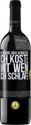 39,95 € Kostenloser Versand | Rotwein RED Ausgabe MBE Reserve Ich werde dich vergessen, ich koste, mit wem ich schlafe Schwarzes Etikett. Anpassbares Etikett Reserve 12 Monate Ernte 2015 Tempranillo