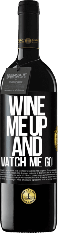 39,95 € Бесплатная доставка | Красное вино Издание RED MBE Бронировать Wine me up and watch me go! Черная метка. Настраиваемая этикетка Бронировать 12 Месяцы Урожай 2015 Tempranillo