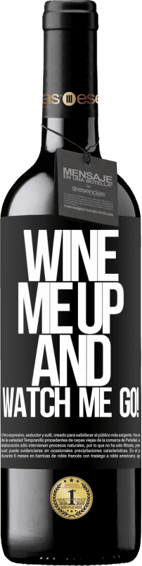 39,95 € Envoi gratuit | Vin rouge Édition RED MBE Réserve Wine me up and watch me go! Étiquette Noire. Étiquette personnalisable Réserve 12 Mois Récolte 2015 Tempranillo