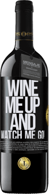 39,95 € Kostenloser Versand | Rotwein RED Ausgabe MBE Reserve Wine me up and watch me go! Schwarzes Etikett. Anpassbares Etikett Reserve 12 Monate Ernte 2015 Tempranillo