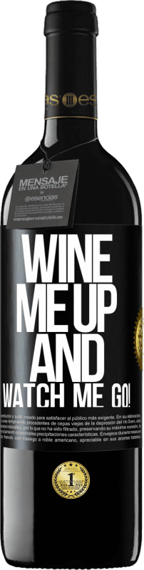 39,95 € Spedizione Gratuita | Vino rosso Edizione RED MBE Riserva Wine me up and watch me go! Etichetta Nera. Etichetta personalizzabile Riserva 12 Mesi Raccogliere 2015 Tempranillo