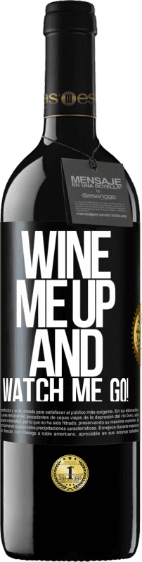 39,95 € Envio grátis | Vinho tinto Edição RED MBE Reserva Wine me up and watch me go! Etiqueta Preta. Etiqueta personalizável Reserva 12 Meses Colheita 2015 Tempranillo