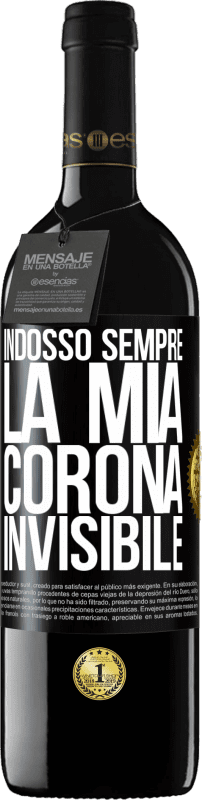 39,95 € Spedizione Gratuita | Vino rosso Edizione RED MBE Riserva Indosso sempre la mia corona invisibile Etichetta Nera. Etichetta personalizzabile Riserva 12 Mesi Raccogliere 2015 Tempranillo