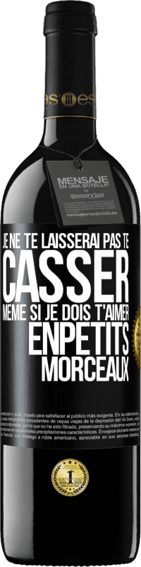 39,95 € Envoi gratuit | Vin rouge Édition RED MBE Réserve Je ne te laisserai pas te casser, même si je dois t'aimer enpetits morceaux Étiquette Noire. Étiquette personnalisable Réserve 12 Mois Récolte 2015 Tempranillo