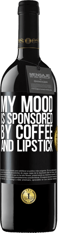 39,95 € Free Shipping | Red Wine RED Edition MBE Reserve My mood is sponsored by coffee and lipstick Black Label. Customizable label Reserve 12 Months Harvest 2014 Tempranillo