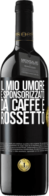 39,95 € Spedizione Gratuita | Vino rosso Edizione RED MBE Riserva Il mio umore è sponsorizzato da caffè e rossetto Etichetta Nera. Etichetta personalizzabile Riserva 12 Mesi Raccogliere 2016 Tempranillo