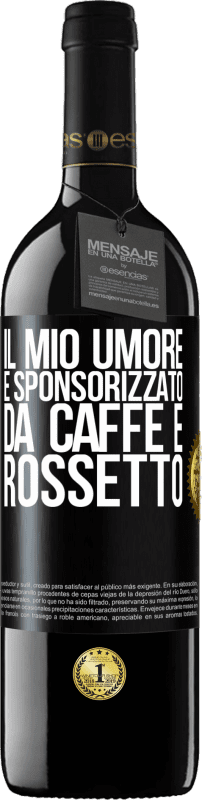 39,95 € Spedizione Gratuita | Vino rosso Edizione RED MBE Riserva Il mio umore è sponsorizzato da caffè e rossetto Etichetta Nera. Etichetta personalizzabile Riserva 12 Mesi Raccogliere 2015 Tempranillo