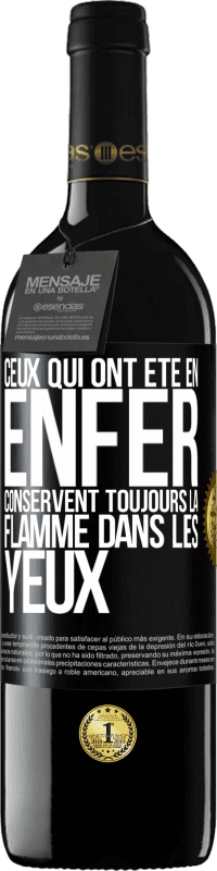 39,95 € Envoi gratuit | Vin rouge Édition RED MBE Réserve Ceux qui ont été en enfer conservent toujours la flamme dans les yeux Étiquette Noire. Étiquette personnalisable Réserve 12 Mois Récolte 2015 Tempranillo