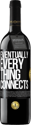 39,95 € Бесплатная доставка | Красное вино Издание RED MBE Бронировать Eventually, everything connects Черная метка. Настраиваемая этикетка Бронировать 12 Месяцы Урожай 2014 Tempranillo