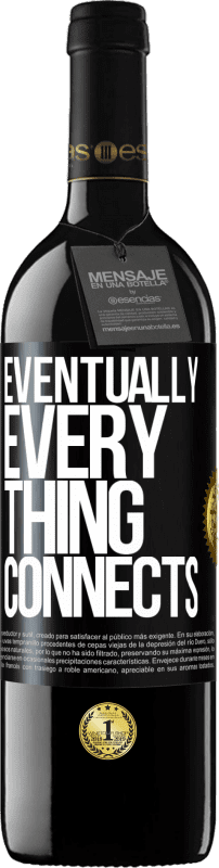 39,95 € Бесплатная доставка | Красное вино Издание RED MBE Бронировать Eventually, everything connects Черная метка. Настраиваемая этикетка Бронировать 12 Месяцы Урожай 2015 Tempranillo